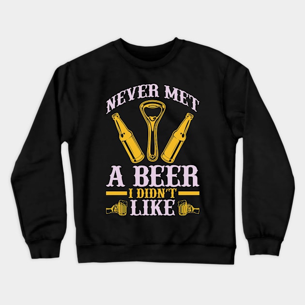 Never Met A Beer I Didn t Like T Shirt For Women Men Crewneck Sweatshirt by QueenTees